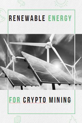 Renewable Energy for Crypto Mining